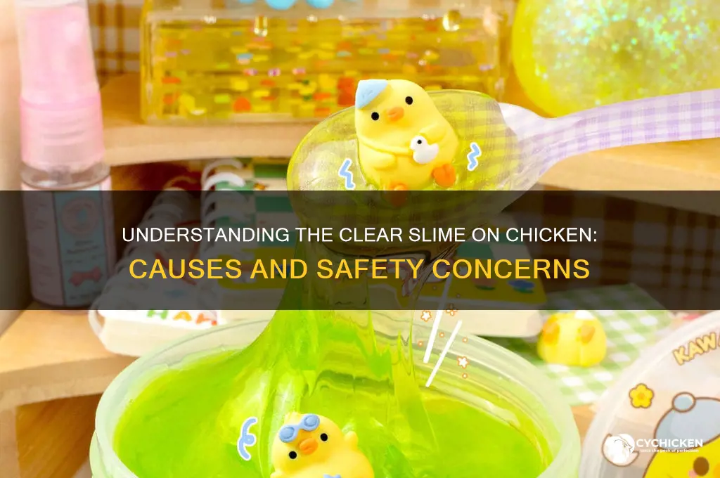 what is the clear slimy stuff on chicken
