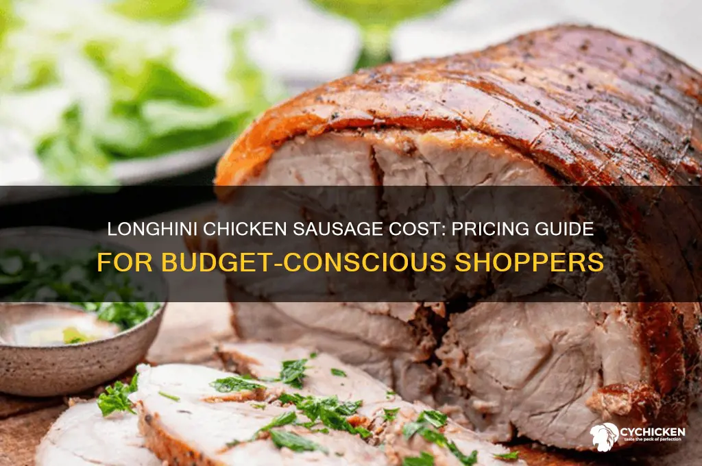what is the cost for longhini chicken sausage