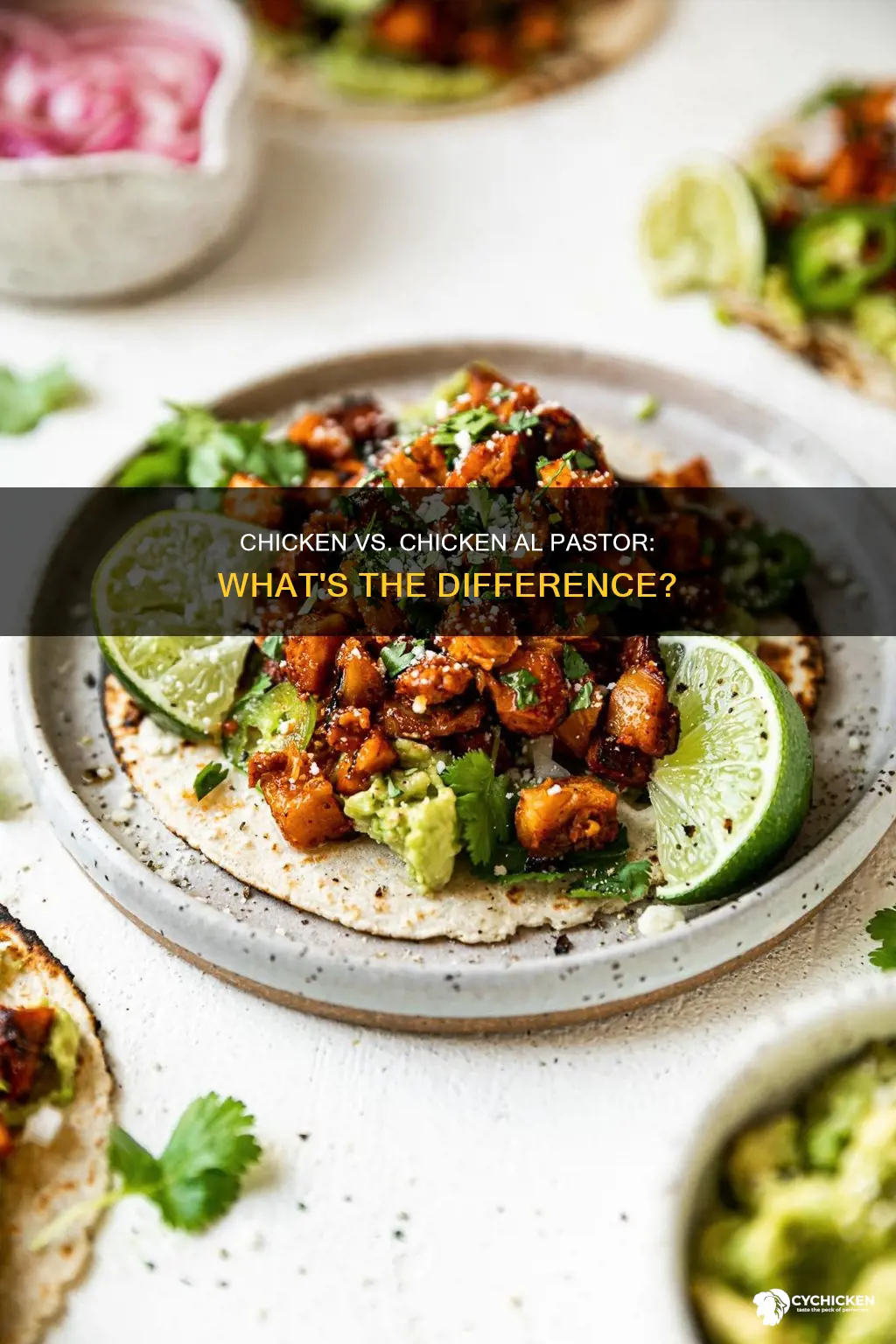 what is the difference between chicken and chicken al pastor