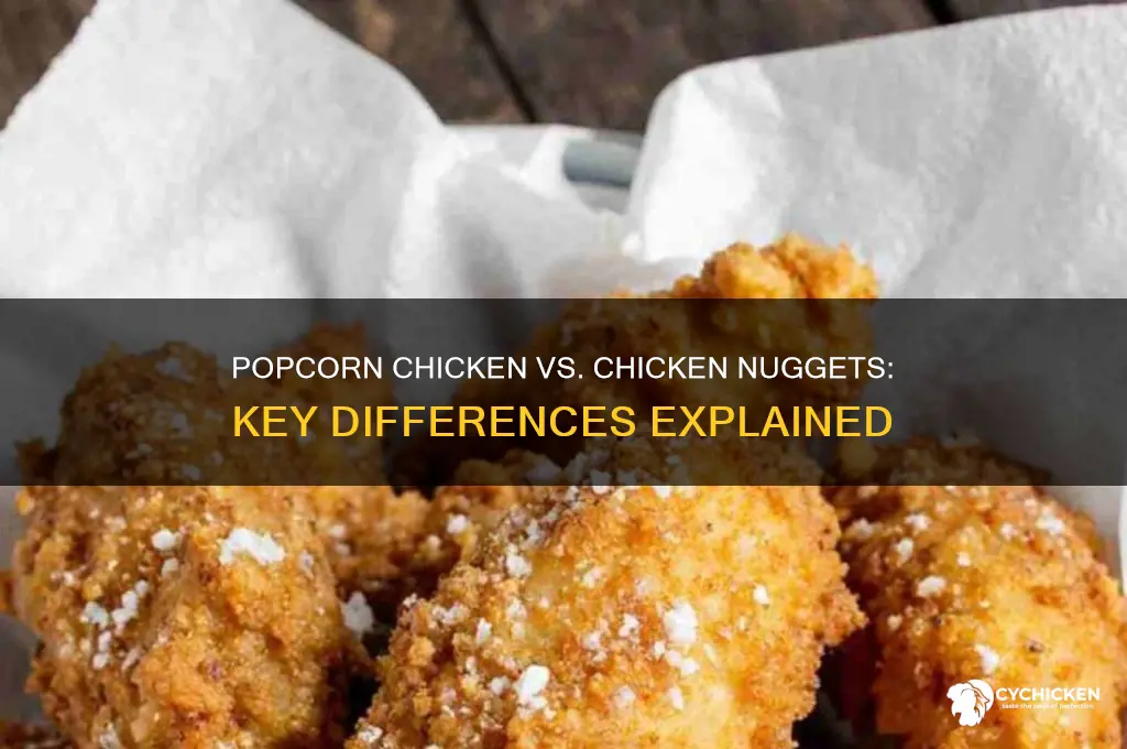 what is the difference between popcorn chicken and chicken nuggets
