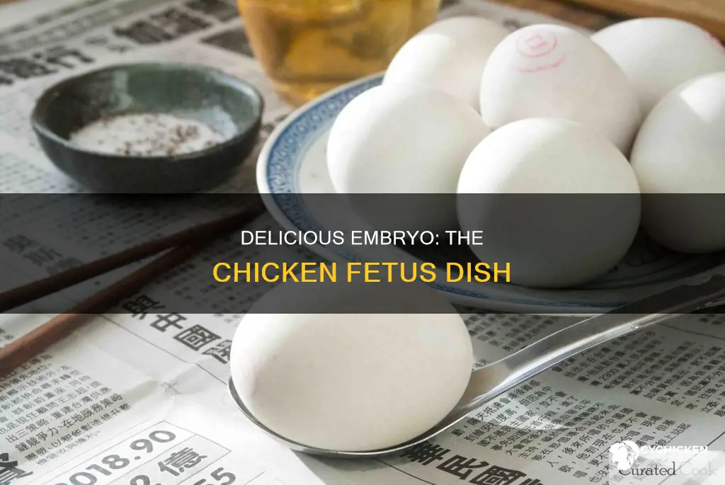 what is the food that is an chicken fetus