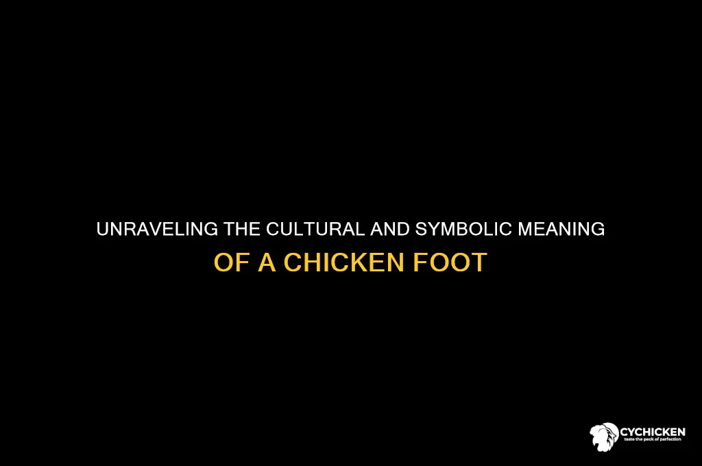 what is the meaning of a chicken foot