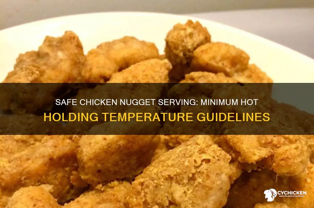 what is the minimum hot holding temperature for chicken nuggets