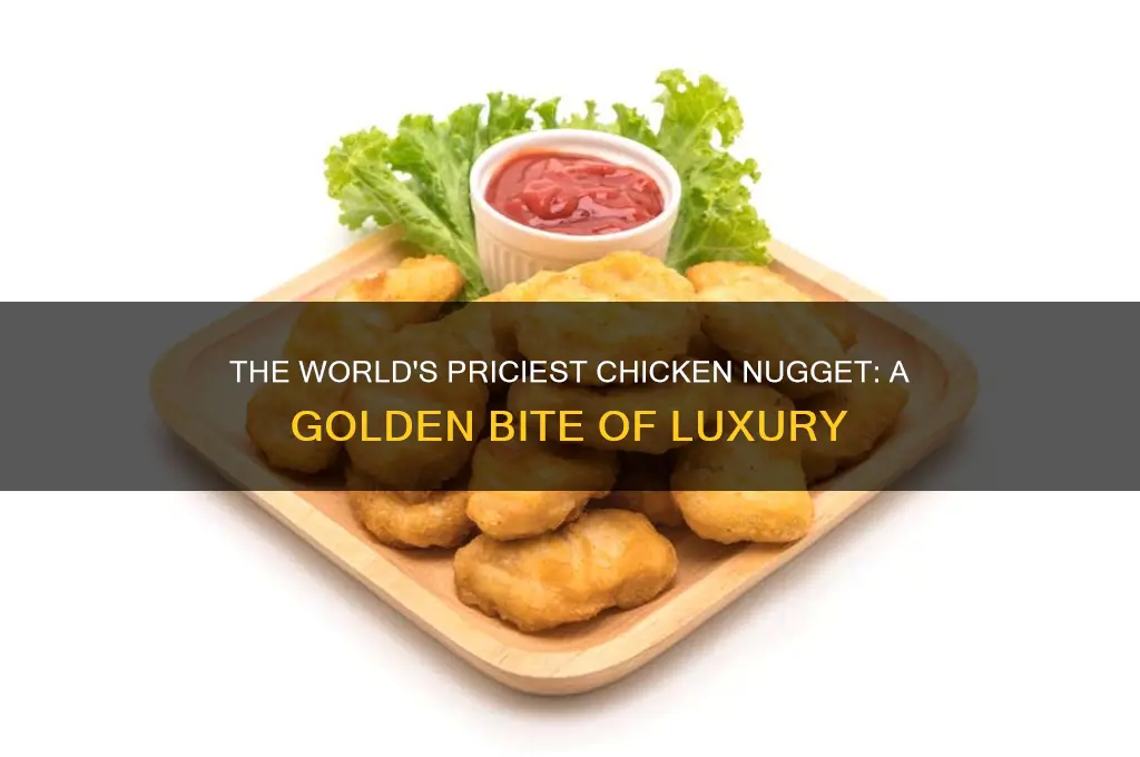 what is the most expensive chicken nugget