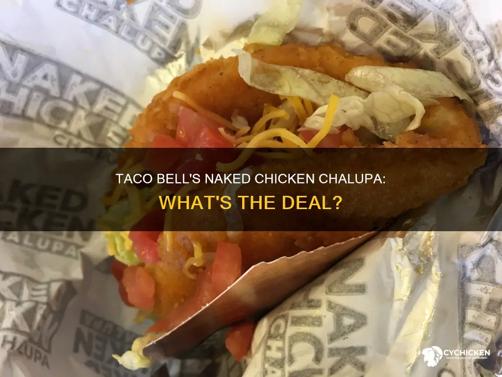 what is the naked chicken chalupa at taco bell