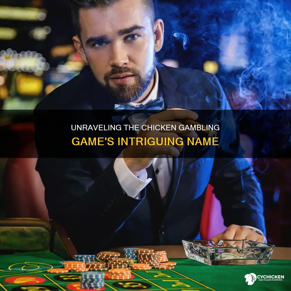 what is the name of the chicken gambling game