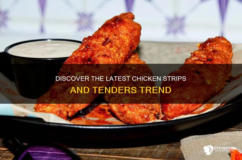 what is the new chicken strips and tenders