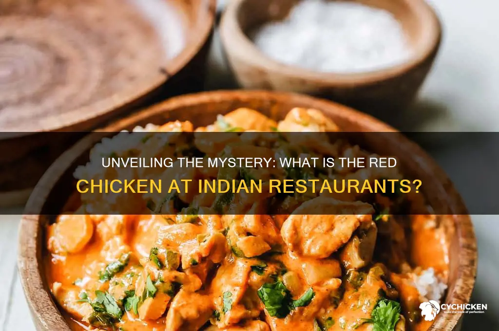 what is the red chicken at indian restaurant