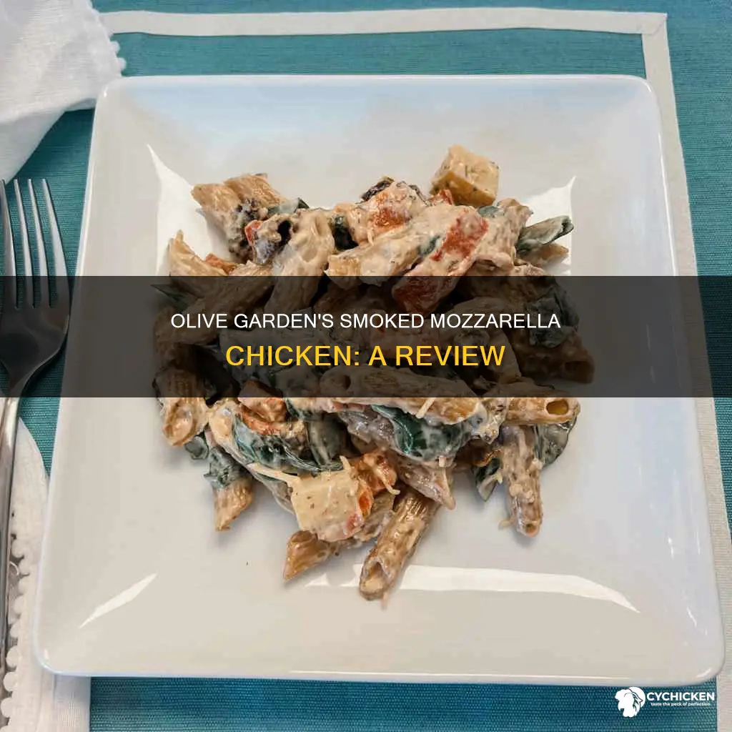 what is the smoked mozzarella chicken at olive garden