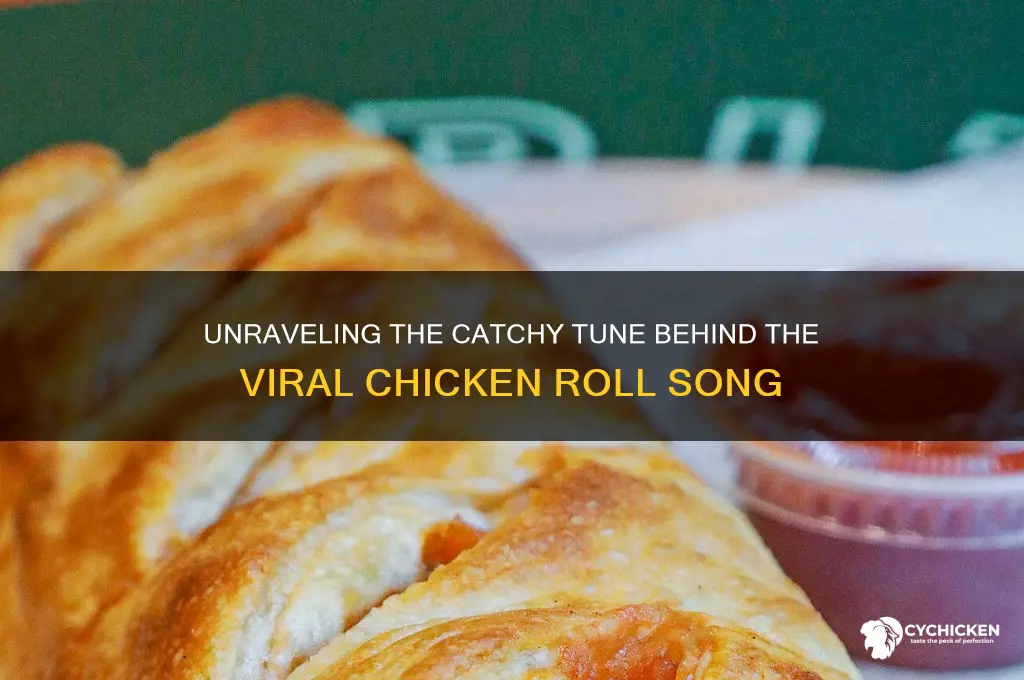 what is the song from the chicken roll