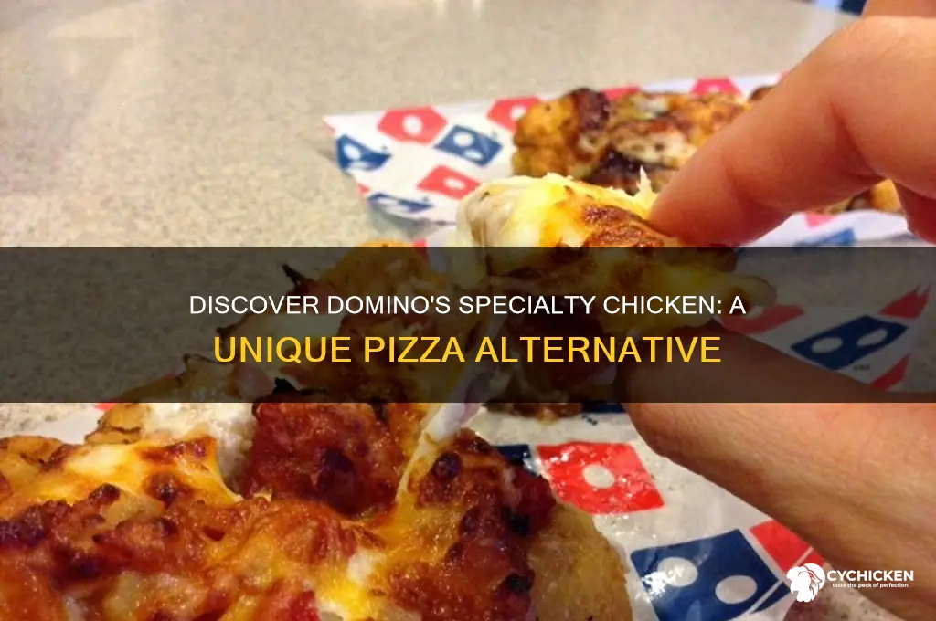 what is the specialty chicken at domino