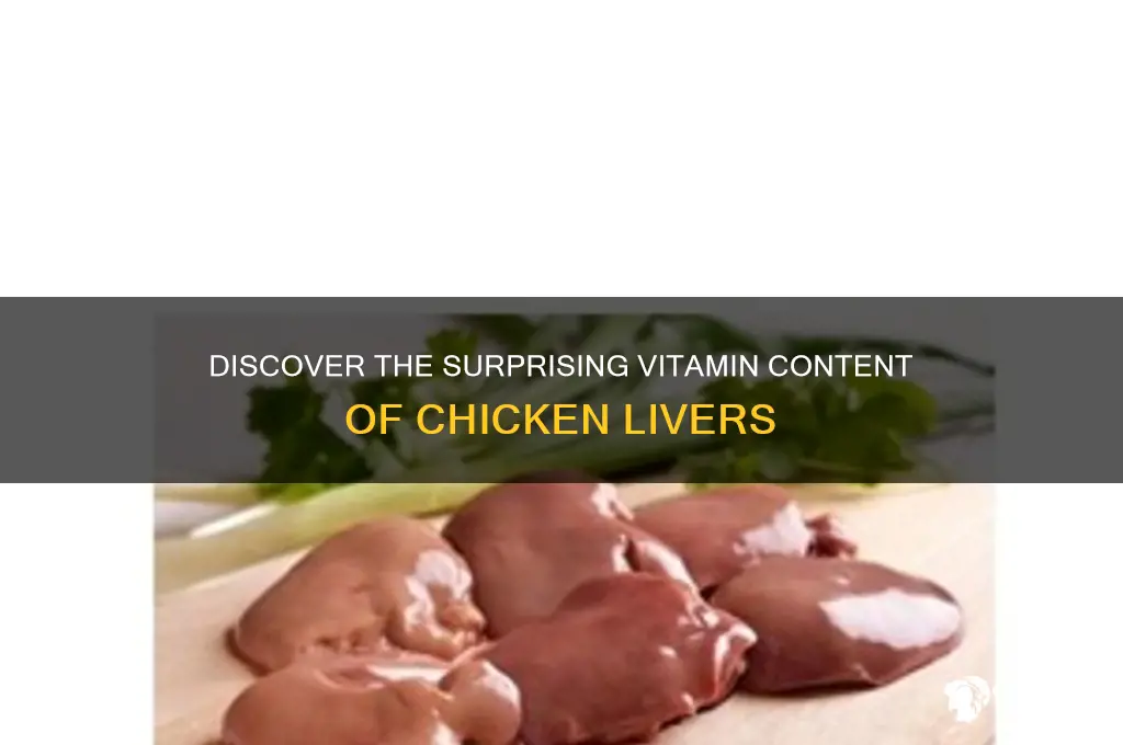 what is the vitamin content of chicken livers