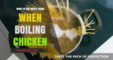 Understanding the White Foam When Boiling Chicken: Causes and Concerns
