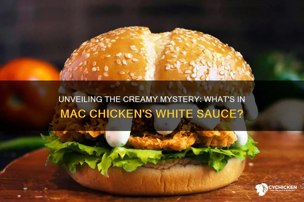 what is the white sauce in a mac chicken
