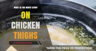 Understanding the White Substance on Chicken Thighs: Causes and Safety