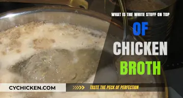 Unveiling the Mystery: What's That White Stuff on Your Chicken Broth?
