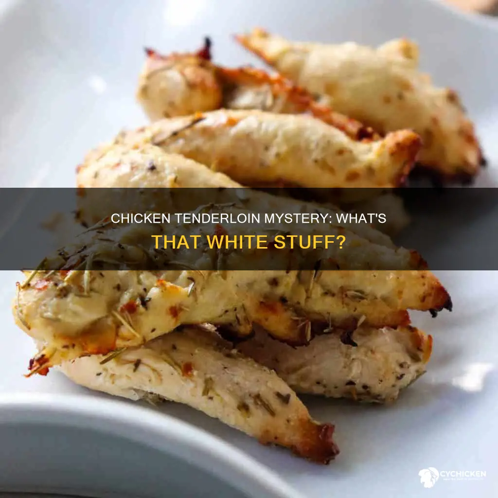 what is the white thing in a chicken tenderloin