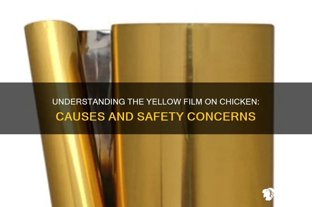 what is the yellow film on chicken