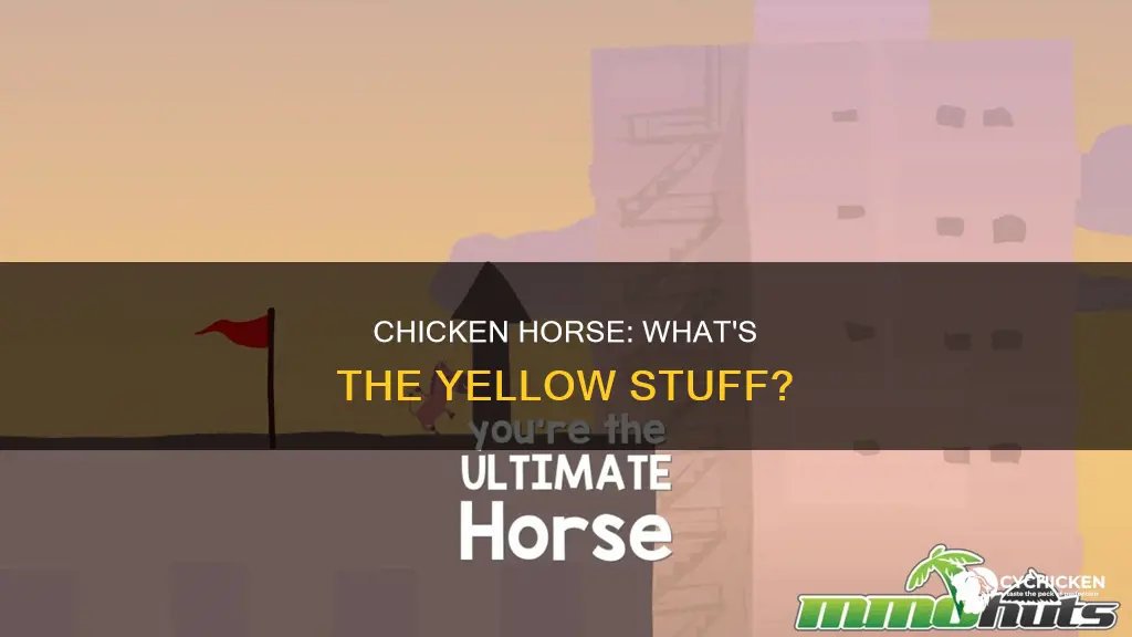 what is the yellow stuff in ultimate chicken horse