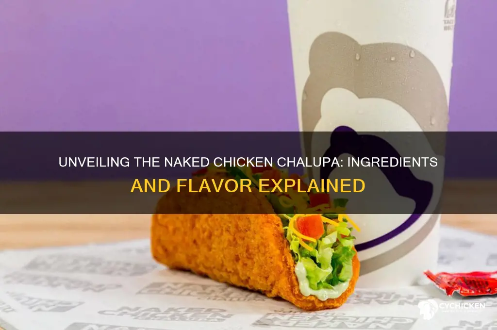 what is there on the naked chicken chalupa