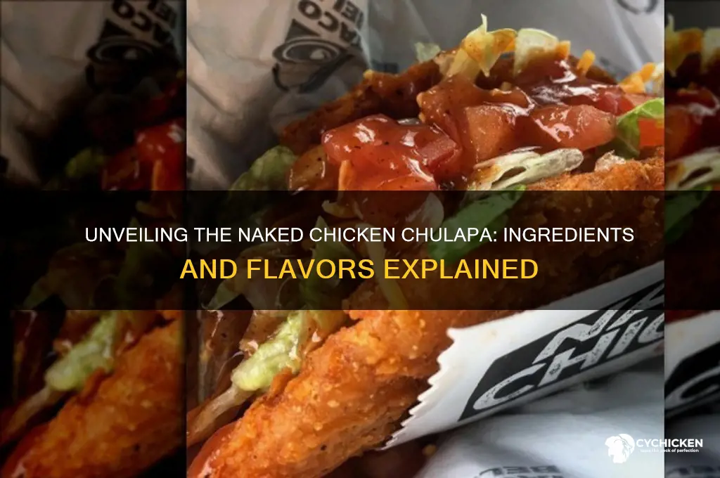 what is there on the naked chicken chulapa