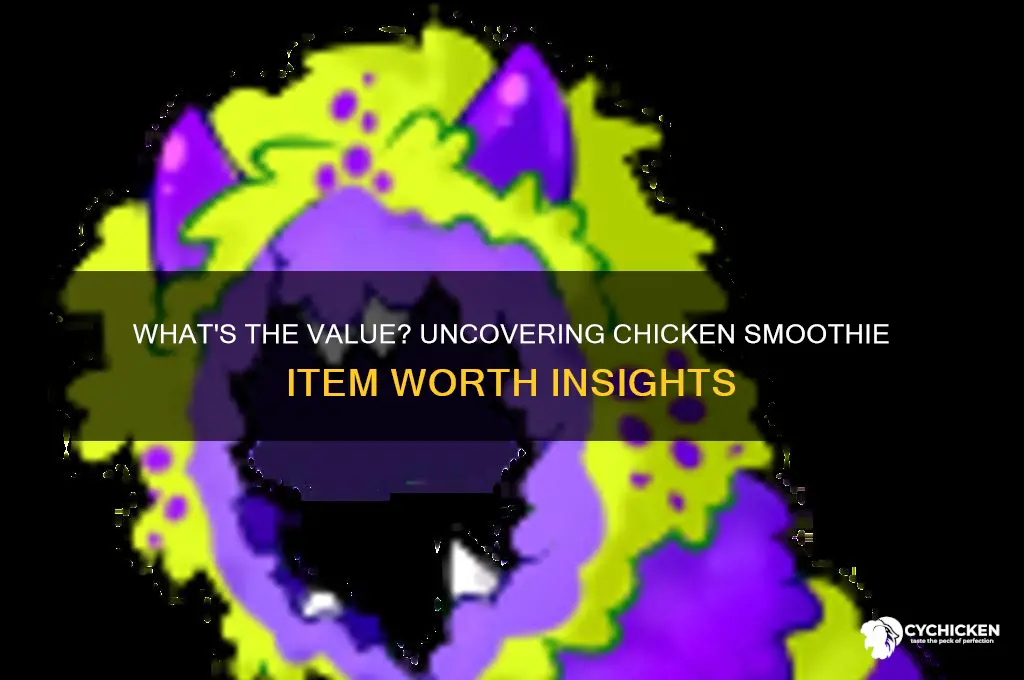 what is this item worth chicken smoothie