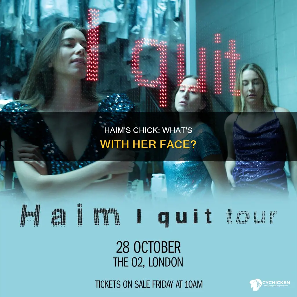 what is up with that chick face from haim