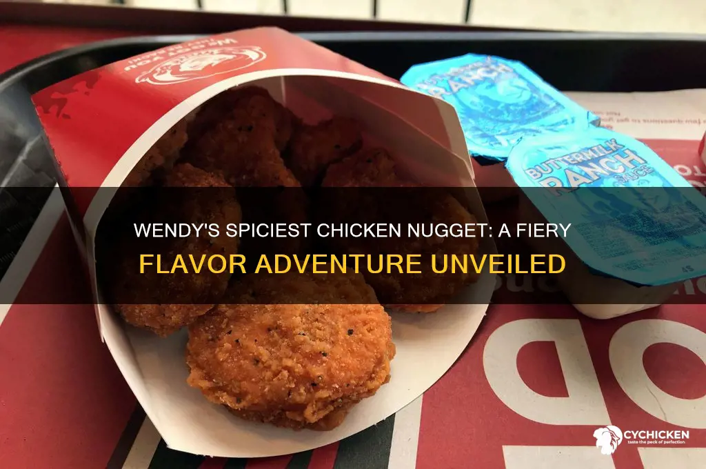 what is wendys spicyiest chicken nugget
