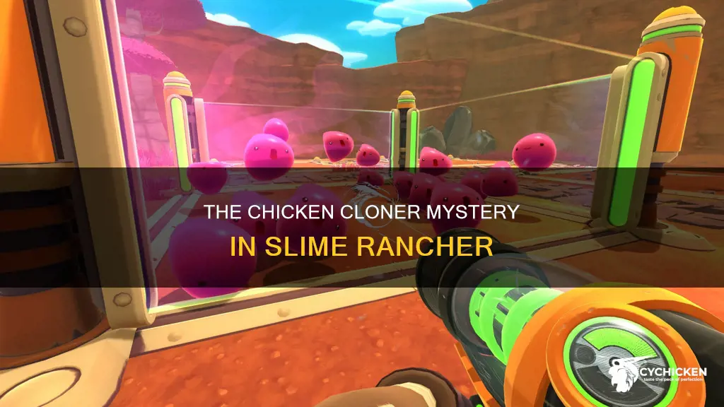 what is with the chicken cloner in slime rancher