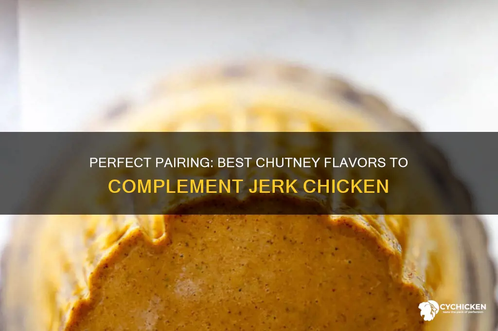 what kind od chutney goes with jerk chicken