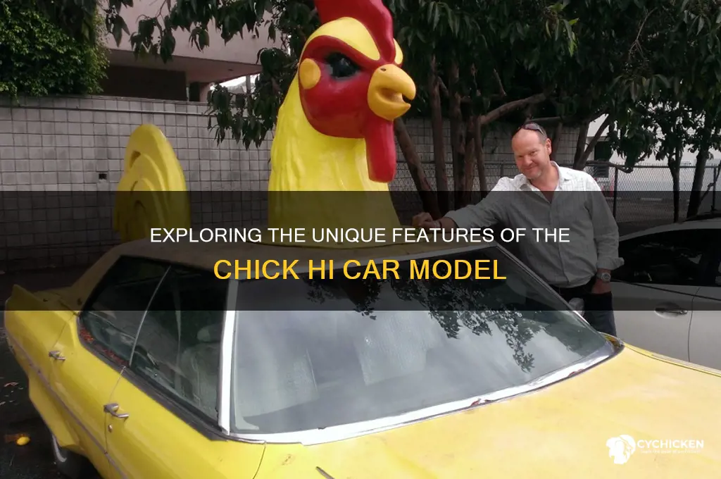 what kind of car is chick hi