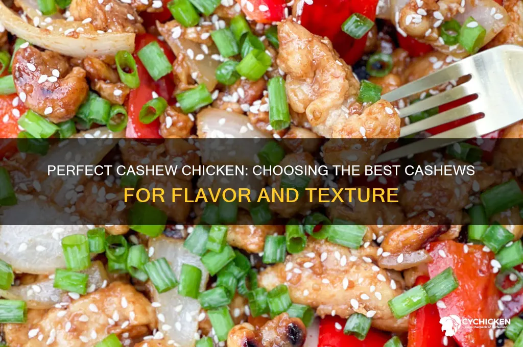 what kind of cashews for cashew chicken