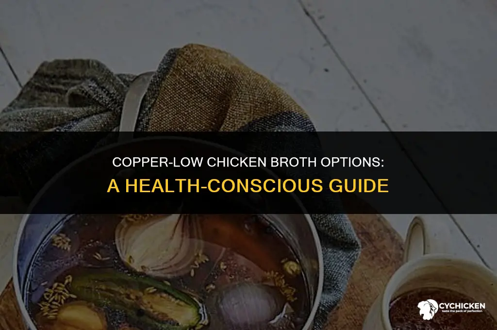what kind of chicken broth is low in copper