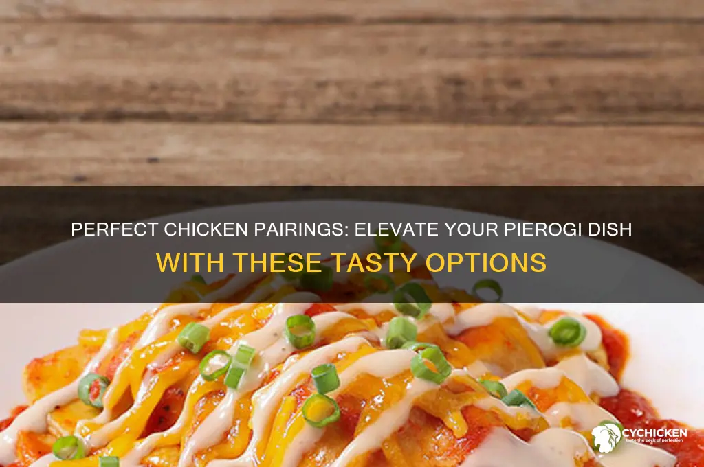 what kind of chicken goes with pierogies