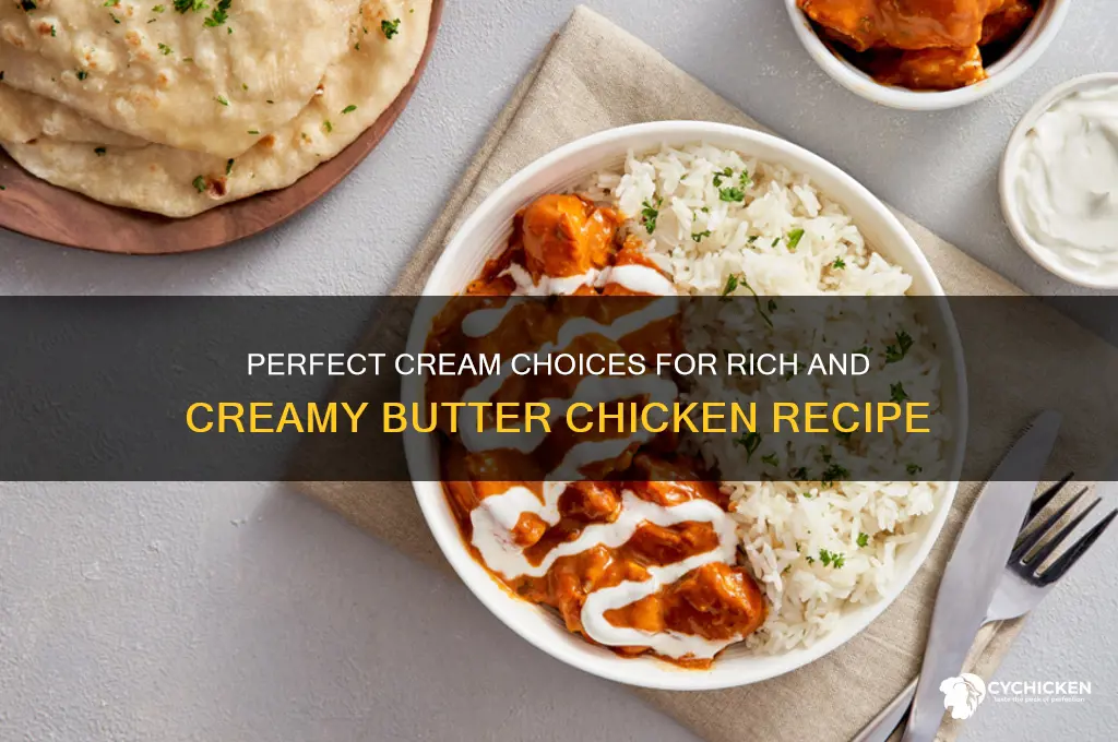 what kind of cream for butter chicken