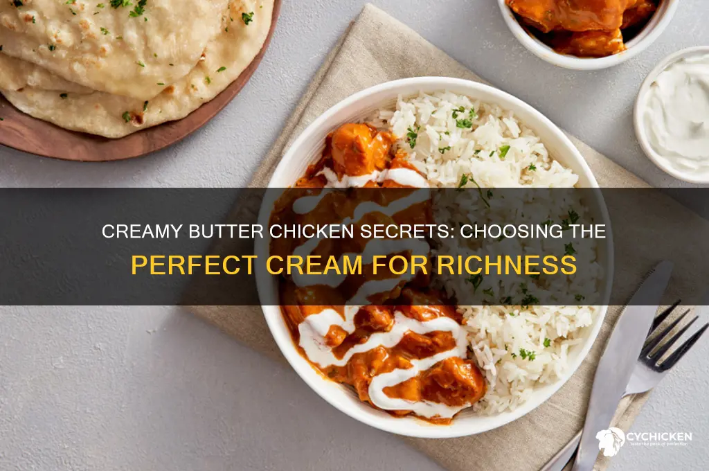 what kind of cream goes in butter chicken