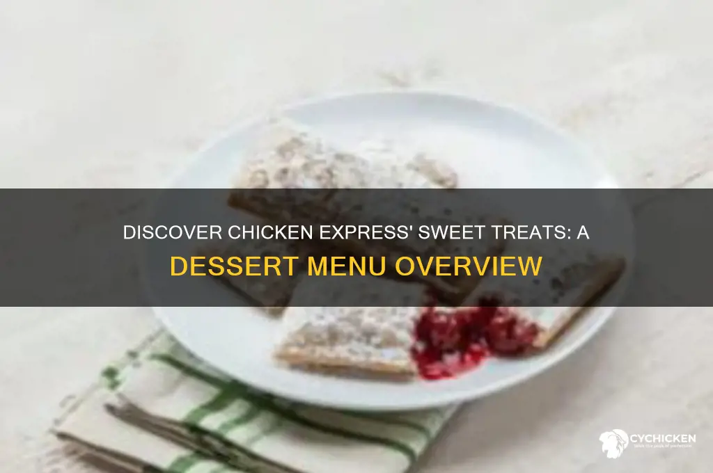 what kind of desserts does chicken express have