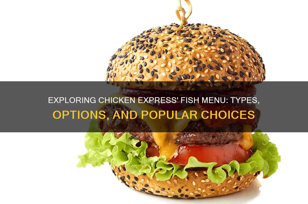 what kind of fish does chicken express have