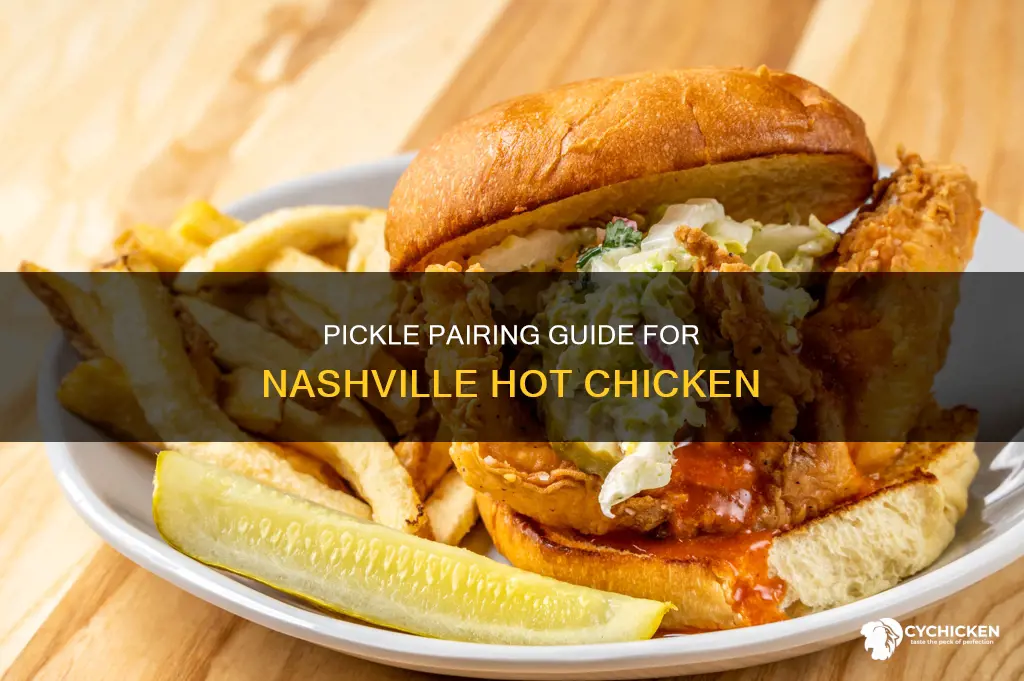 what kind of pickles go with nashville hot chicken