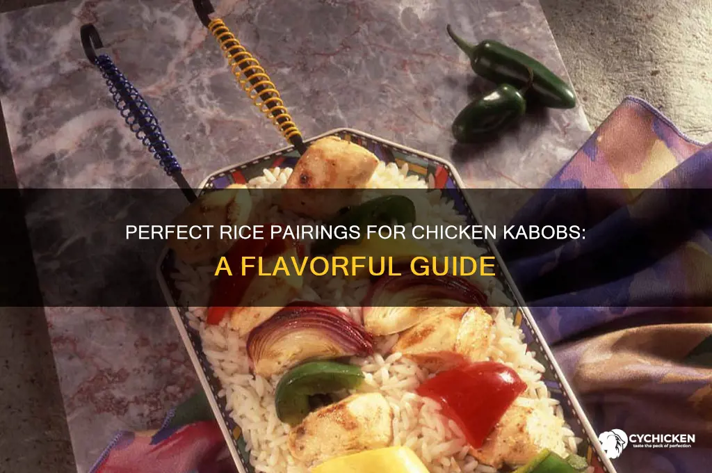 what kind of rice goes chicken kabobs