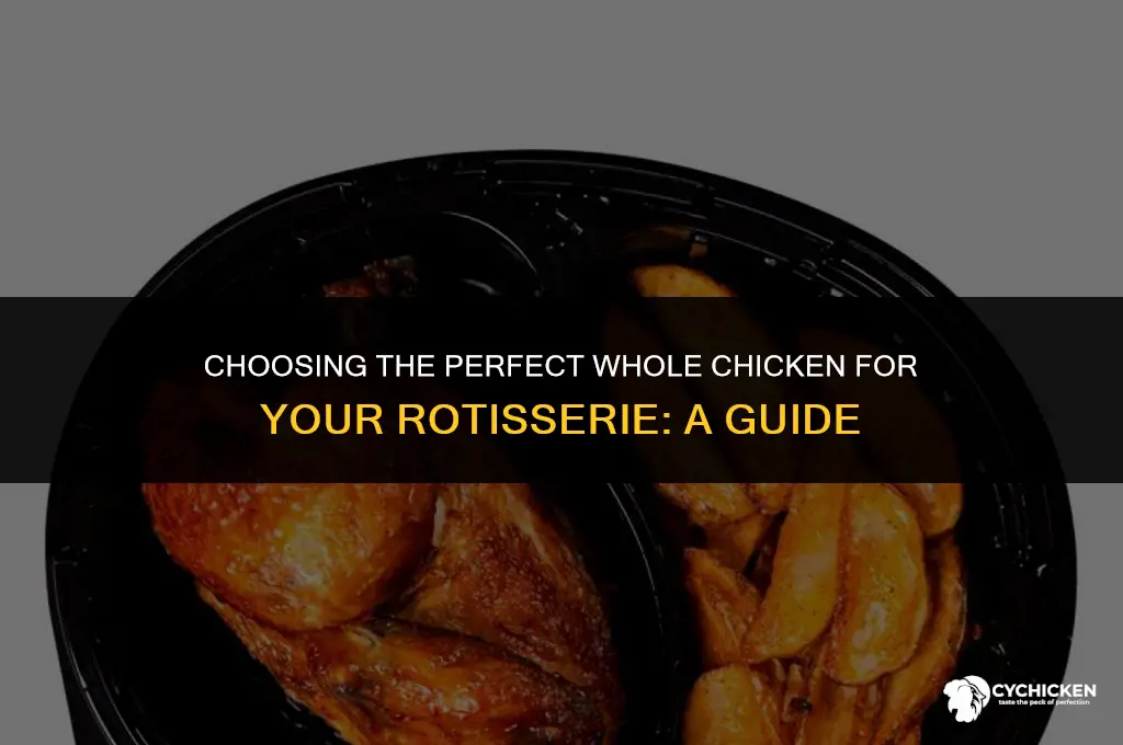 what kind of whole chicken is best for the rotisserie