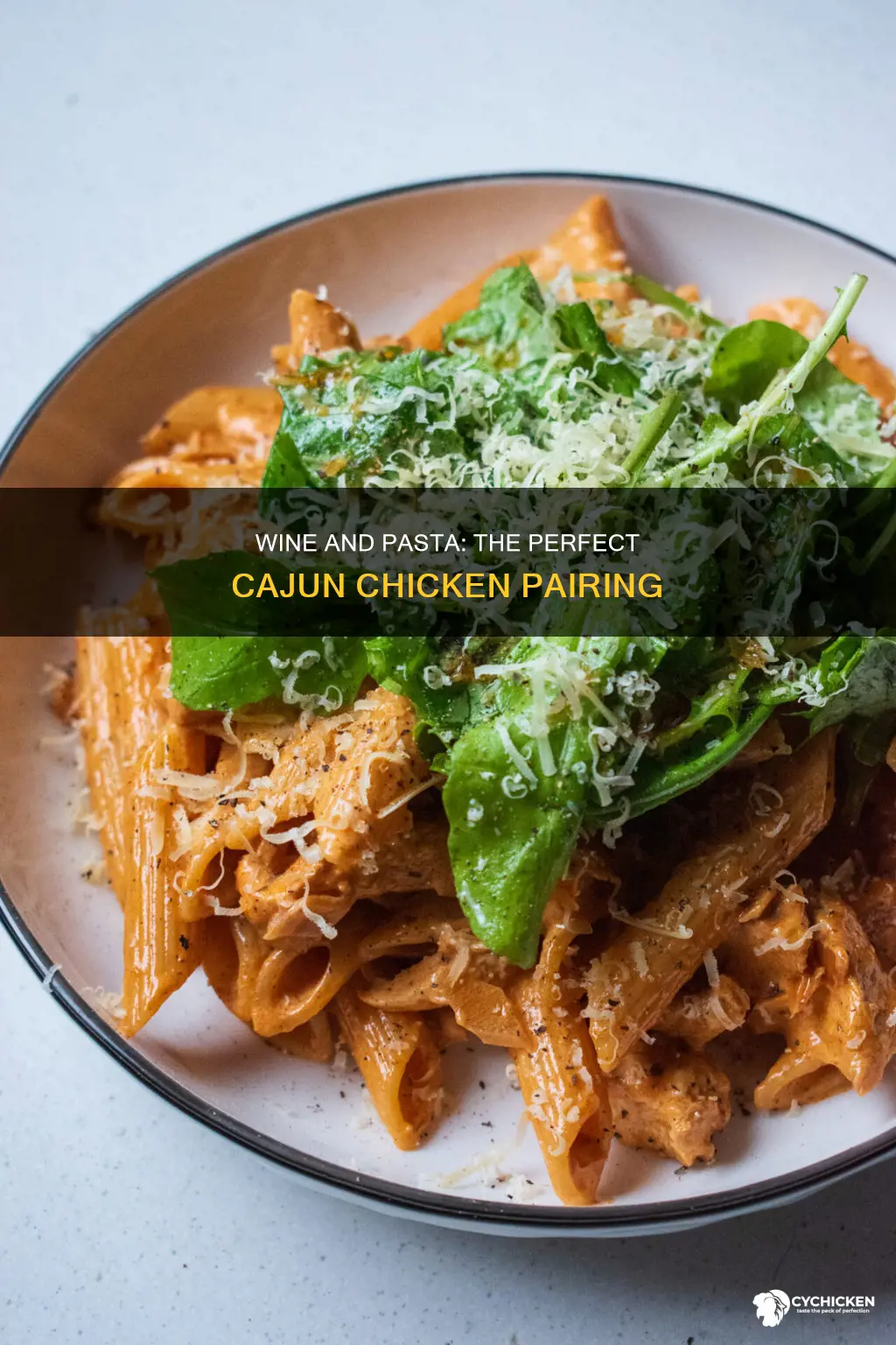 what kind of wine goes well with cajun chicken pasta