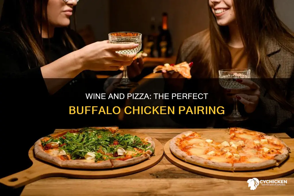 what kind of wine goes with buffalo chicken pizza