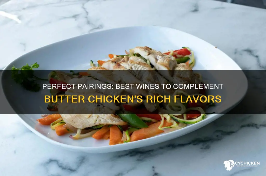 what kind of wine goes with butter chicken