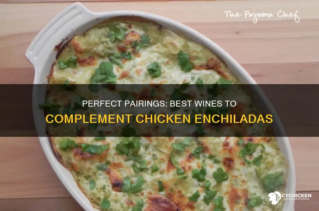 what kind of wine goes with chicken enchiladas