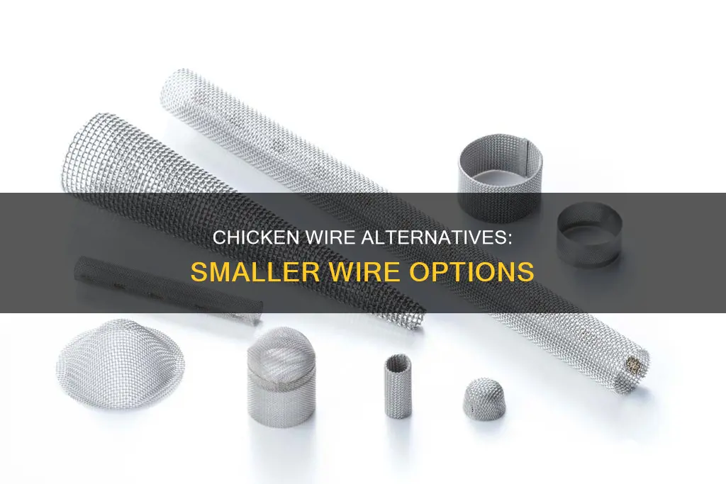 what kind of wire is smaller than chicken wire
