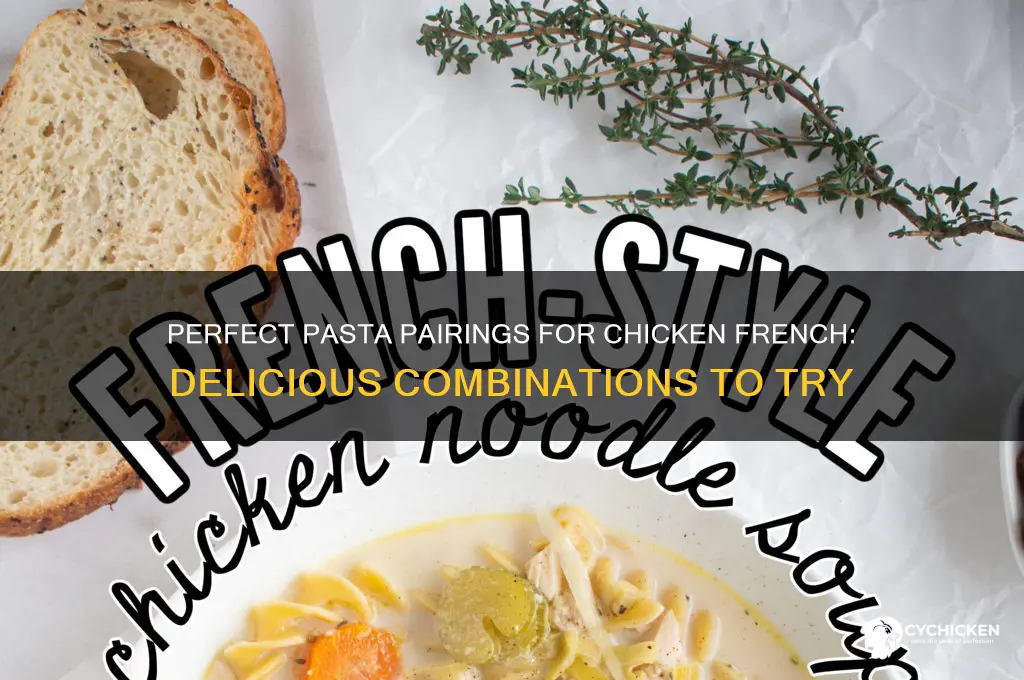 what kinda pasta goes well with chicken french