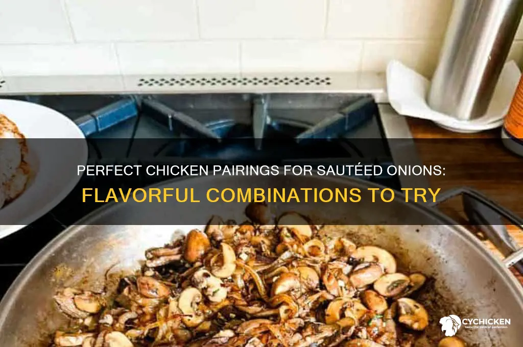 what kinds of chicken go with sauteed onions
