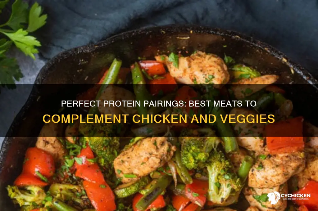 what meat pairs well with chicken and veggies