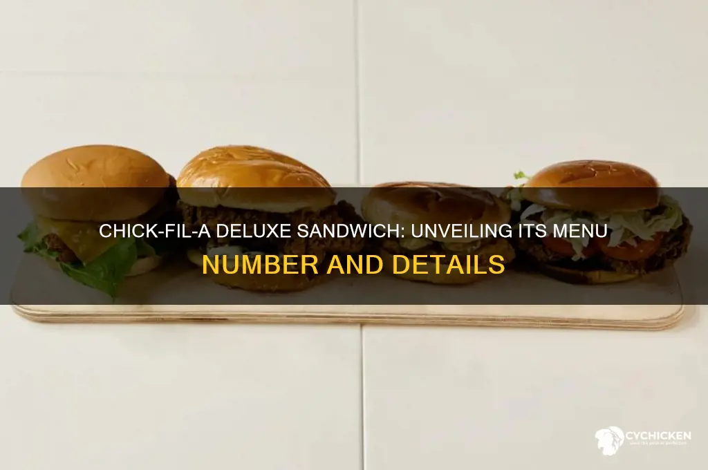 what number is the chick fil a deluxe sandwich